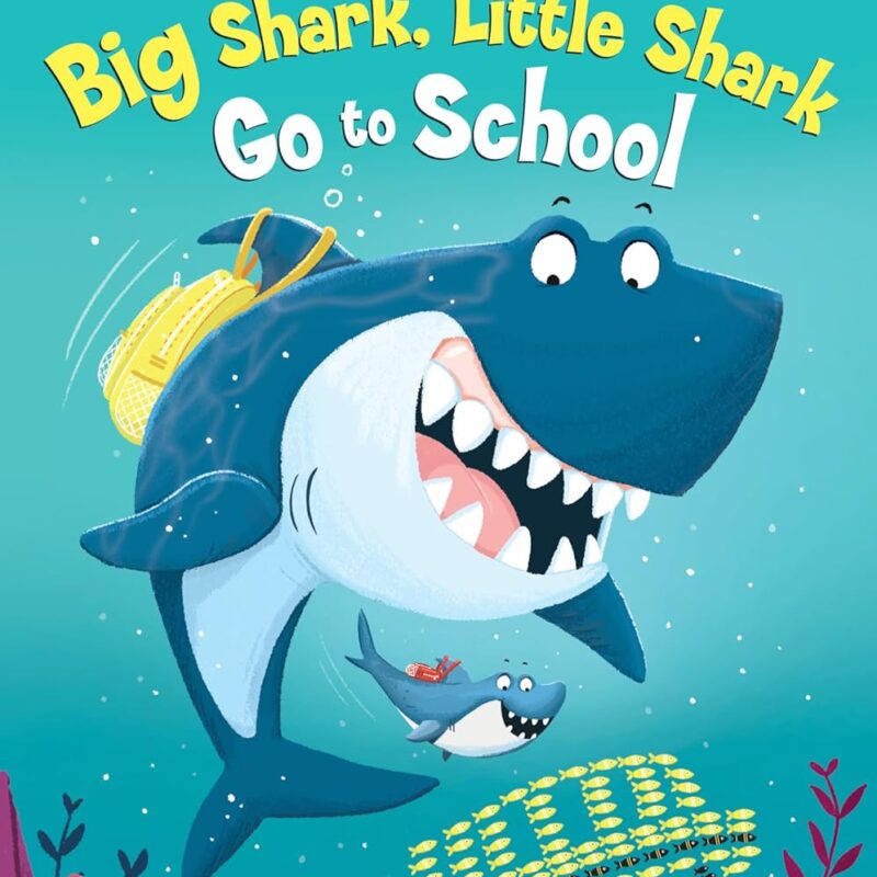 Big Shark, Little Shark Go to School