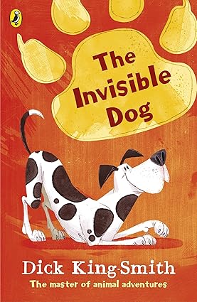 The Invisible Dog : The master of animal adventures - Dick King Smith