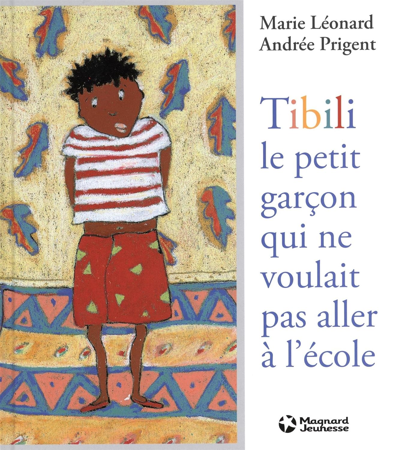 Tibili le petit garcon qui ne voulait pas aller - Marie Leonard & Andree Prigent - French
